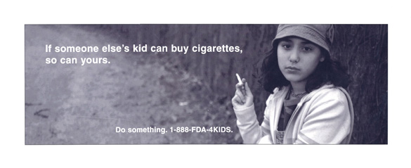 Billbord of child smoking and the text: If someone else's kid can buy cigarettes, so can yours. Do something.
